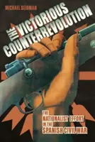 Zwycięska kontrrewolucja: Nacjonalistyczny wysiłek w hiszpańskiej wojnie domowej - Victorious Counterrevolution: The Nationalist Effort in the Spanish Civil War