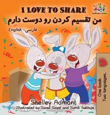I Love to Share I Love to Share (Farsi - perska książka dla dzieci): Angielsko-farsi dwujęzyczne książki dla dzieci - I Love to Share I Love to Share (Farsi - Persian book for kids): English Farsi Bilingual Children's Books