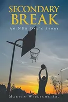 Druga przerwa: Historia ojca NBA - Secondary Break: An NBA Dad's Story