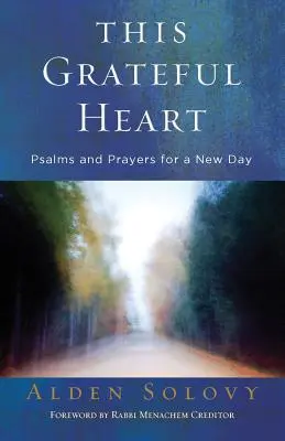 Wdzięczne serce: Psalmy i modlitwy na nowy dzień - This Grateful Heart: Psalms and Prayers for a New Day