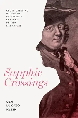 Sapphic Crossings: Kobiety przebierające się w XVIII-wiecznej literaturze brytyjskiej - Sapphic Crossings: Cross-Dressing Women in Eighteenth-Century British Literature