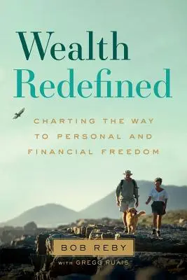 Bogactwo zdefiniowane na nowo: Wytyczanie drogi do wolności osobistej i finansowej - Wealth Redefined: Charting the Way to Personal and Financial Freedom