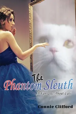 The Phantom Sleuth: Fantazja o kotach - The Phantom Sleuth: A Fantasy About Cats