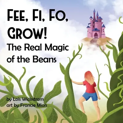 Fee, Fi, Fo, Grow! Prawdziwa magia fasoli - Fee, Fi, Fo, Grow! The Real Magic of the Beans