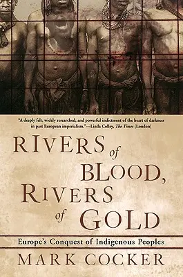 Rzeki krwi, rzeki złota: Podbój rdzennej ludności przez Europę - Rivers of Blood, Rivers of Gold: Europe's Conquest of Indigenous Peoples