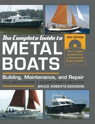 Kompletny przewodnik po łodziach metalowych, wydanie trzecie: Budowa, konserwacja i naprawa - The Complete Guide to Metal Boats, Third Edition: Building, Maintenance, and Repair
