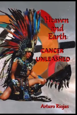 Niebo i Ziemia: Rak uwolniony - Heaven and Earth: Cancer Unleashed