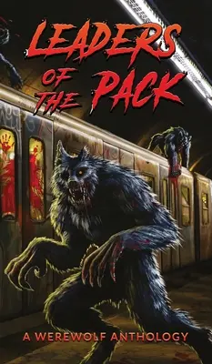 Leaders of the Pack: Antologia wilkołaków - Leaders of the Pack: A Werewolf Anthology