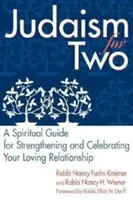 Judaizm dla dwojga: duchowy przewodnik wzmacniający i celebrujący twój kochający związek - Judaism for Two: A Spiritual Guide for Strengthening & Celebrating Your Loving Relationship