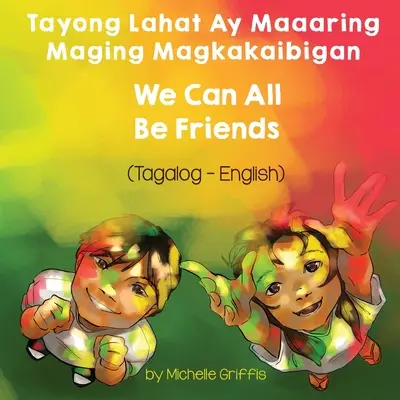 Wszyscy możemy być przyjaciółmi (Tagalog-English) Tayong Lahat ay Maaaring Maging Magkakaibigan - We Can All Be Friends (Tagalog-English) Tayong Lahat ay Maaaring Maging Magkakaibigan