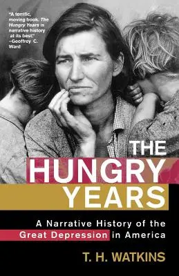 The Hungry Years: Narracyjna historia wielkiego kryzysu w Ameryce - The Hungry Years: A Narrative History of the Great Depression in America