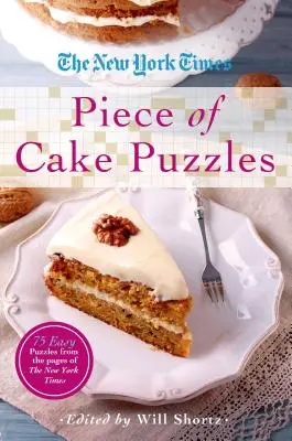 The New York Times Piece of Cake Puzzles: 75 łatwych łamigłówek ze stron New York Timesa - The New York Times Piece of Cake Puzzles: 75 Easy Puzzles from the Pages of the New York Times
