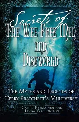 Sekrety Wee Free Men i Świata Dysku: Mity i legendy multiwersum Terry'ego Pratchetta - Secrets of the Wee Free Men and Discworld: The Myths and Legends of Terry Pratchett's Multiverse