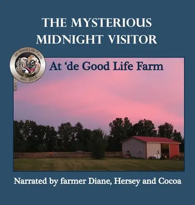 Tajemniczy gość o północy na Farmie Dobrego Życia - The Mysterious Midnight Visitor at 'de Good Life Farm