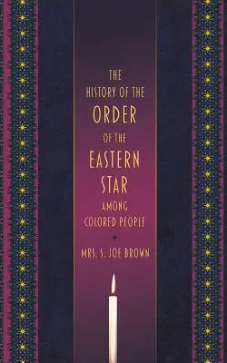 Historia Zakonu Gwiazdy Wschodu wśród kolorowych ludzi - The History of the Order of the Eastern Star Among Colored People