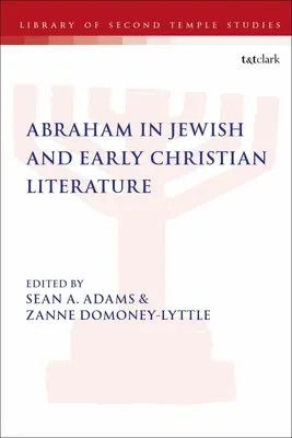 Abraham w literaturze żydowskiej i wczesnochrześcijańskiej - Abraham in Jewish and Early Christian Literature