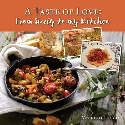 Smak miłości: Z Sycylii do mojej kuchni - A Taste of Love: From Sicily to My Kitchen