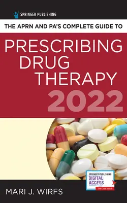 Kompletny przewodnik Aprn i Pa po przepisywaniu terapii lekowej 2022 - The Aprn and Pa's Complete Guide to Prescribing Drug Therapy 2022