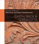 Praktyczna konserwacja budynków: Ziemia, cegła i terakota - Practical Building Conservation: Earth, Brick and Terracotta