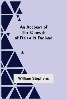 Opis rozwoju deizmu w Anglii - An Account Of The Growth Of Deism In England