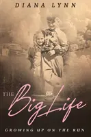 Wielkie życie: Dorastanie w biegu - The Big Life: Growing up on the Run