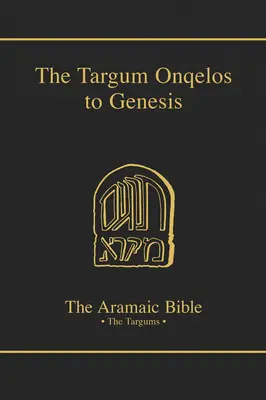 Targum Onquelos do Tory: Księga Rodzaju - Targum Onquelos to the Torah: Genesis