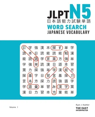 JLPT N5 Japanese Vocabulary Word Search: Czytanie kanji - łamigłówki pozwalające zdać test znajomości języka japońskiego - JLPT N5 Japanese Vocabulary Word Search: Kanji Reading Puzzles to Master the Japanese-Language Proficiency Test