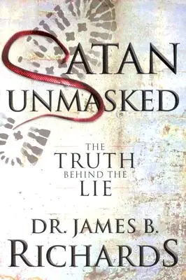 Szatan zdemaskowany: Prawda kryjąca się za kłamstwem - Satan Unmasked: The Truth Behind The Lie