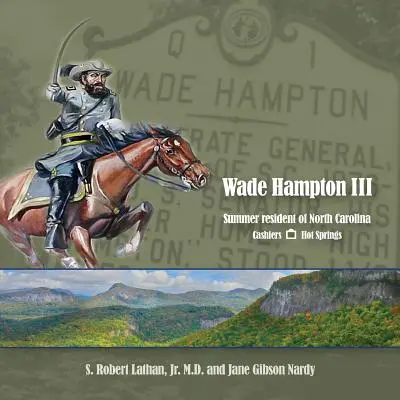 Wade Hampton III letni mieszkaniec Karoliny Północnej - Wade Hampton III Summer Resident of North Carolina