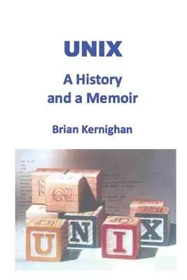 Unix: Historia i wspomnienia - Unix: A History and a Memoir