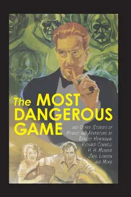 Najbardziej niebezpieczna gra i inne opowieści o niebezpieczeństwie i przygodzie - The Most Dangerous Game and Other Stories of Menace and Adventure