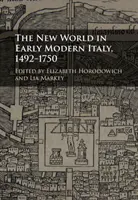 Nowy Świat we wczesnonowożytnych Włoszech, 1492-1750 - The New World in Early Modern Italy, 1492-1750