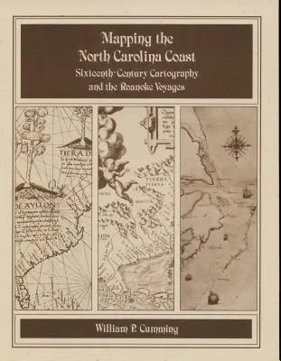 Mapping the NC Coast: Szesnastowieczna kartografia i podróże Roanoke - Mapping the NC Coast: Sixteenth-Century Cartography and the Roanoke Voyages