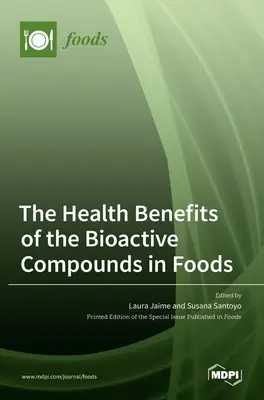 Korzyści zdrowotne wynikające z bioaktywnych związków w żywności - The Health Benefits of the Bioactive Compounds in Foods