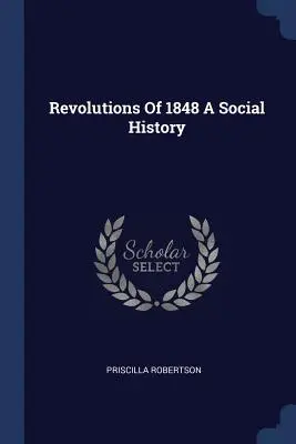 Rewolucje 1848 roku - historia społeczna - Revolutions of 1848 a Social History