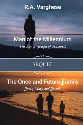 Człowiek Tysiąclecia: The Age of Joseph of Nazareth SEQUEL The Once and Future Family: Jezus, Maryja i Józef - Man of the Millennium: The Age of Joseph of Nazareth SEQUEL The Once and Future Family: Jesus, Mary and Joseph