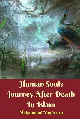 Podróż ludzkich dusz po śmierci w islamie - Human Souls Journey After Death In Islam