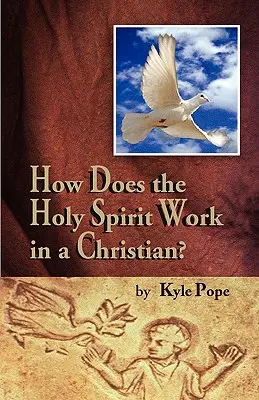 Jak Duch Święty działa w chrześcijaninie? - How Does the Holy Spirit Work in a Christian?