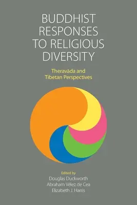 Buddyjskie reakcje na różnorodność religijną: Theravāda i perspektywy tybetańskie - Buddhist Responses to Religious Diversity: Theravāda and Tibetan Perspectives