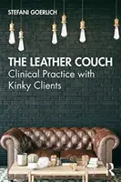 Skórzana kanapa: Praktyka kliniczna z perwersyjnymi klientami - The Leather Couch: Clinical Practice with Kinky Clients