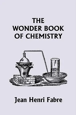 Cudowna księga chemii (Yesterday's Classics) - The Wonder Book of Chemistry (Yesterday's Classics)