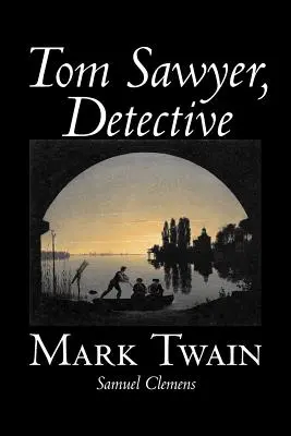 Tomek Sawyer, detektyw Marka Twaina, beletrystyka, klasyka - Tom Sawyer, Detective by Mark Twain, Fiction, Classics
