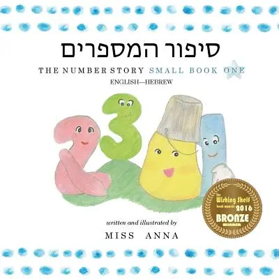 The Number Story 1 סיפור המספרים: Mała księga pierwsza angielsko-hebrajska - The Number Story 1 סיפור המספרים: Small Book One English-Hebrew