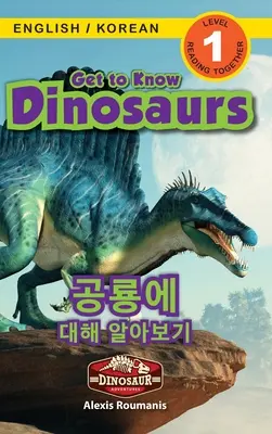 Poznaj dinozaury / 공룡에 대해 알아보기: Dwujęzyczny (Angielski / Koreański) (영어 / & - Get to Know Dinosaurs / 공룡에 대해 알아보기: Bilingual (English / Korean) (영어 / &