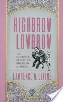 Highbrow/Lowbrow: Pojawienie się hierarchii kulturowej w Ameryce - Highbrow/Lowbrow: The Emergence of Cultural Hierarchy in America