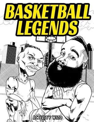 Legendy koszykówki: Historie największych graczy w historii - kolorowanka dla dorosłych i dzieci - Basketball Legends: The Stories Behind The Greatest Players in History - Coloring Book for Adults & Kids