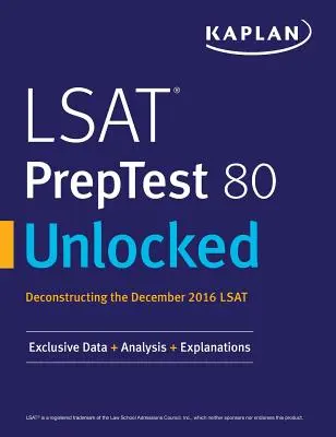 LSAT PrepTest 80 Unlocked: Ekskluzywne dane, analizy i wyjaśnienia do egzaminu LSAT z grudnia 2016 r. - LSAT PrepTest 80 Unlocked: Exclusive Data, Analysis & Explanations for the December 2016 LSAT