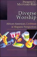 Kult różnorodności: Perspektywy Afroamerykanów, Karaibów i Latynosów - Diverse Worship: African-American, Caribbean & Hispanic Perspectives
