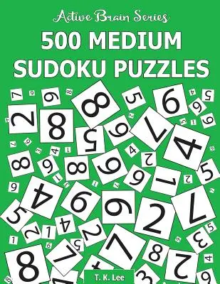 500 średnich łamigłówek Sudoku: Active Brain Series Book 2 - 500 Medium Sudoku Puzzles: Active Brain Series Book 2