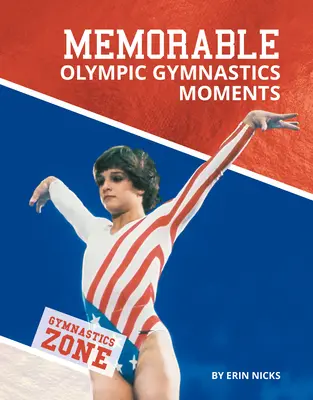 Pamiętne momenty olimpijskie w gimnastyce - Memorable Olympic Gymnastics Moments